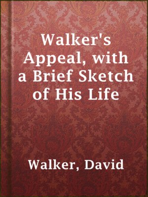 Walker's Appeal, with a Brief Sketch of His Life - ebook